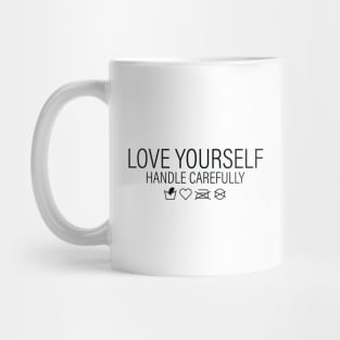 Love Yourself, Handle Carefully Mug